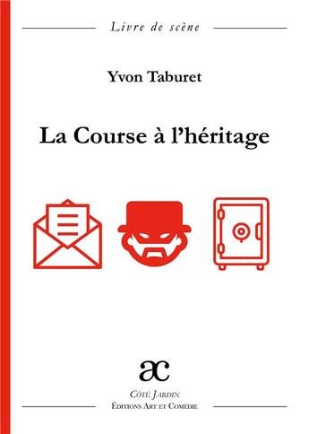 Couverture du livre « La course à l'héritage » de Yvon Taburet aux éditions Art Et Comedie