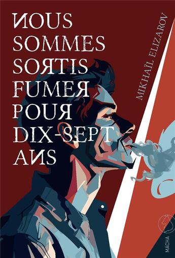 Couverture du livre « Nous sommes sortis fumer pour dix-sept ans » de  aux éditions Macha Publishing