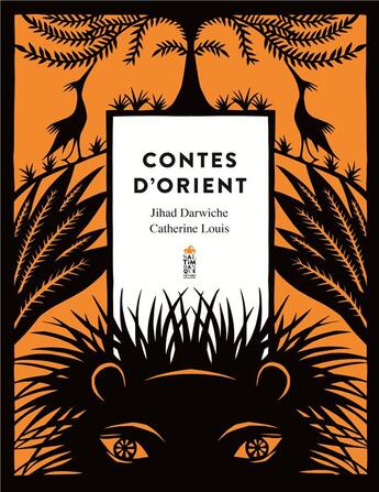 Couverture du livre « Contes d'orient » de Catherine Louis et Jihad Darwiche aux éditions Saltimbanque