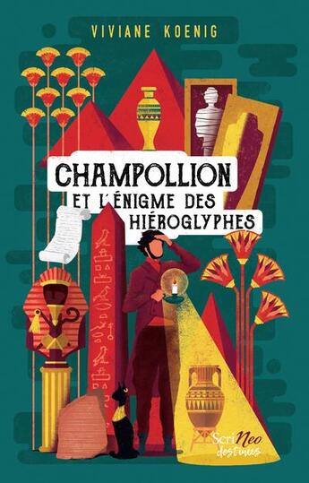 Couverture du livre « Champollion et l'énigme des hiéroglyphes » de Viviane Koenig aux éditions Scrineo