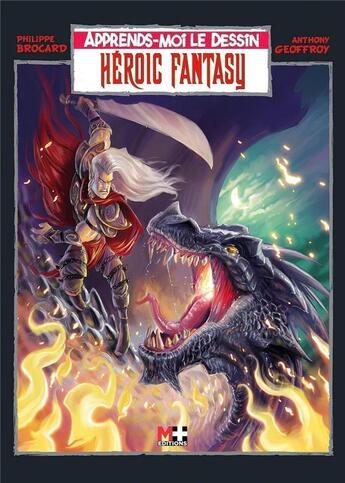 Couverture du livre « Apprends moi le dessin. heroic fantasy » de Geoffroy/Brocard aux éditions M+ Editions