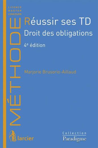 Couverture du livre « Réussir ses TD ; droit des obligations (5e édition) » de Marjorie Brusorio Aillaud aux éditions Larcier