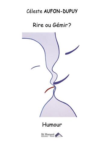 Couverture du livre « Rire ou gemir ? » de Aufon-Dupuy Celeste aux éditions Saint Honore Editions