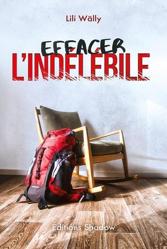 Couverture du livre « Effacer l'indelebile » de Lili Wally aux éditions Editions Shadow