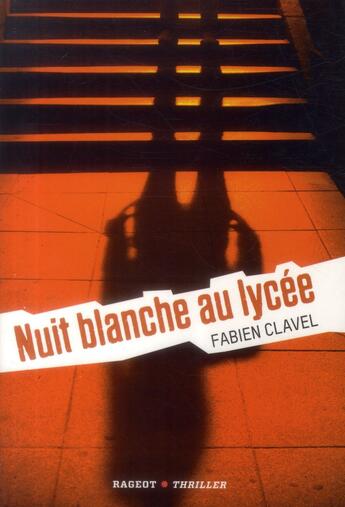 Couverture du livre « Nuit blanche au lycée » de Fabien Clavel aux éditions Rageot
