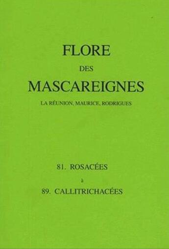 Couverture du livre « Flore des mascareignes - 81 a 89 - la reunion, maurice, rodrigues. 81 rosacees a 89 callitrichacees. » de Bosser/Ferguson aux éditions Ird