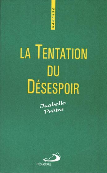 Couverture du livre « La tentation du désespoir » de Isabelle Pretre aux éditions Mediaspaul