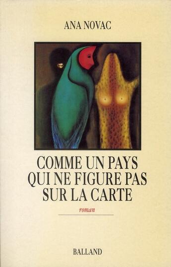 Couverture du livre « Comme un pays qui ne figure pas sur la carte » de Ana Novac aux éditions Balland