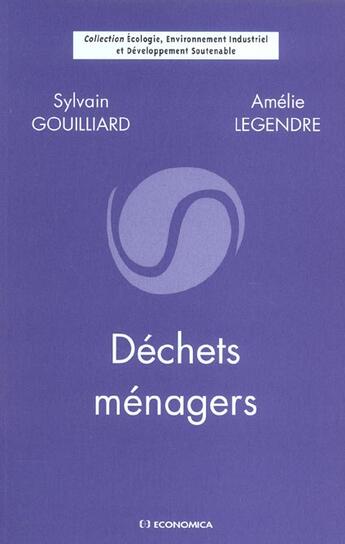 Couverture du livre « Dechets Menagers » de Sylvain Gouillard et Amelie Legendre aux éditions Economica