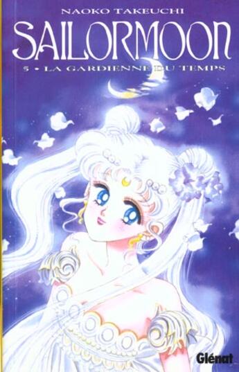 Couverture du livre « Sailor Moon Tome 5 : la gardienne du temps » de Naoko Takeuchi aux éditions Glenat