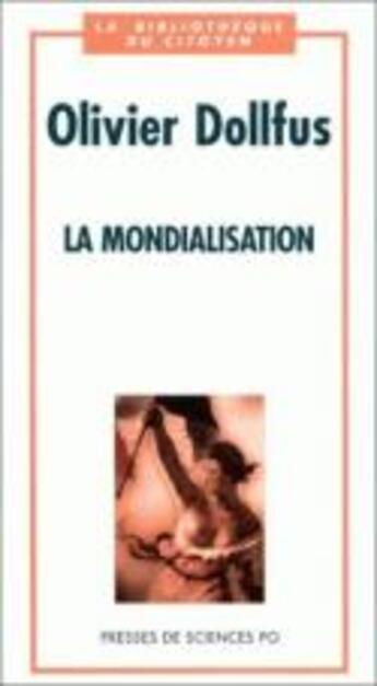 Couverture du livre « La mondialisation » de Olivier Dolfus aux éditions Presses De Sciences Po