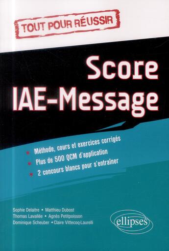 Couverture du livre « Tout pour reussir le score iae message » de Delaitre/Dubost aux éditions Ellipses