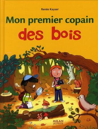 Couverture du livre « Mon premier copain des bois » de Renee Kayser aux éditions Milan