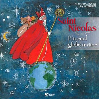 Couverture du livre « St Nicolas l'éternel globe-trotteur » de Yo Tuerlinx-Rouxel et Guy Untereiner aux éditions Signe