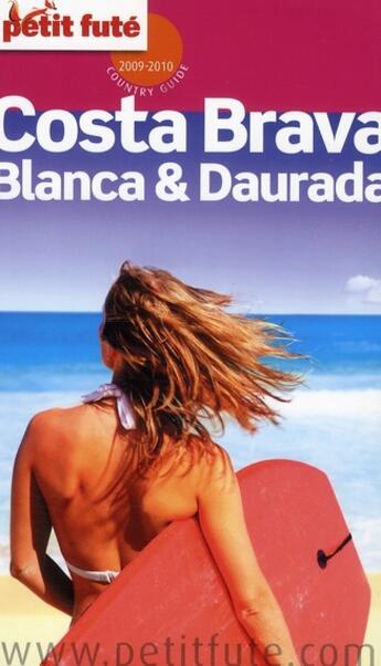 Couverture du livre « Costa Brava, Blanca et Daurada (édition 2008) » de Collectif Petit Fute aux éditions Le Petit Fute