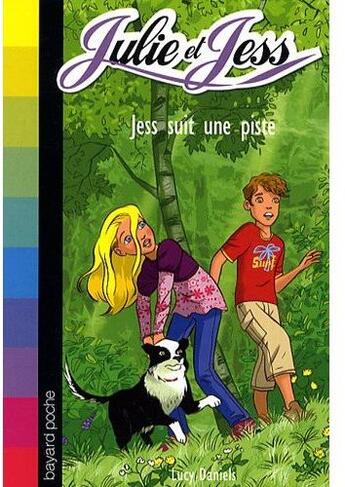 Couverture du livre « Julie et Jess T.9 ; Jess suit une piste » de Lucy Daniels aux éditions Bayard Jeunesse