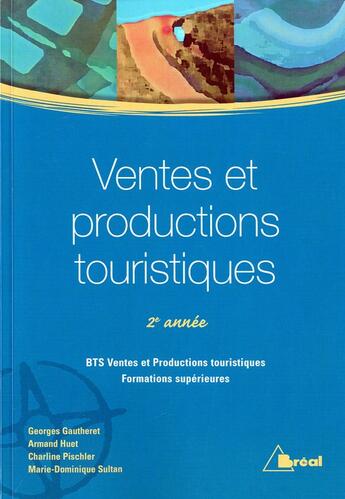 Couverture du livre « Ventes et productions touristiques ; BTS ventes et productions touristiques, formations supérieures ; 2e. année » de  aux éditions Breal