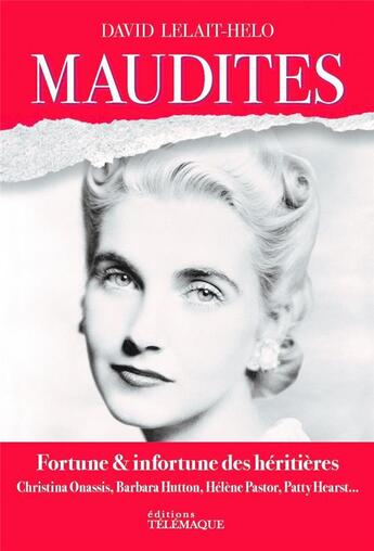 Couverture du livre « Maudites : fortune et infortune des héritières » de David Lelait-Helo aux éditions Telemaque