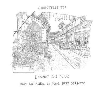 Couverture du livre « L'esprit des puces - dans les allees de paul bert serpette » de Christelle Tea aux éditions Studyrama