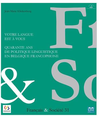 Couverture du livre « Votre langue est à vous ; quarante ans de politique linguistique en Belgique francophone » de Francais & Societe aux éditions Eme Editions