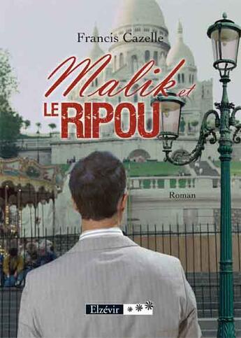 Couverture du livre « Malik et le ripou » de Francis Cazelle aux éditions Elzevir