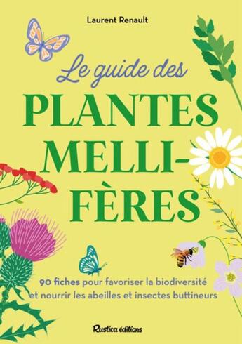 Couverture du livre « Le petit guide des plantes melliferes » de Laurent Renault aux éditions Rustica