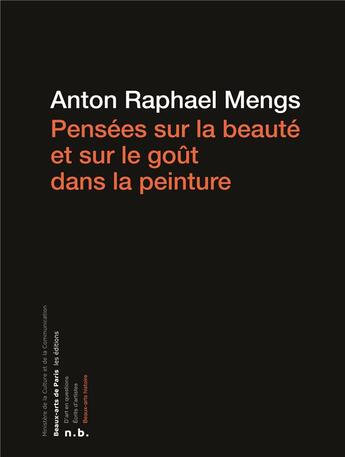 Couverture du livre « Pensées sur la beauté et sur le goût dans la peinture » de Anton Raphael Mengs aux éditions Ensba