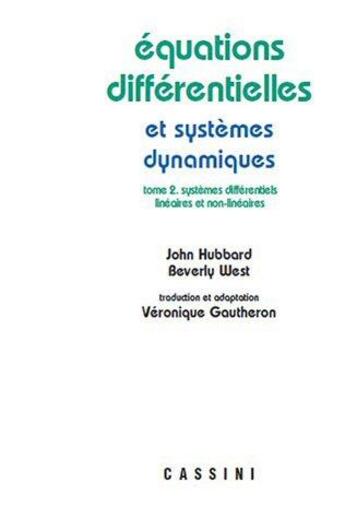 Couverture du livre « Équations différentielles et systèmes dynamiques Tome 2 ; systèmes différentiels linéaires et non-linéaires (2e édition) » de John Hubbard et Beverly West aux éditions Cassini