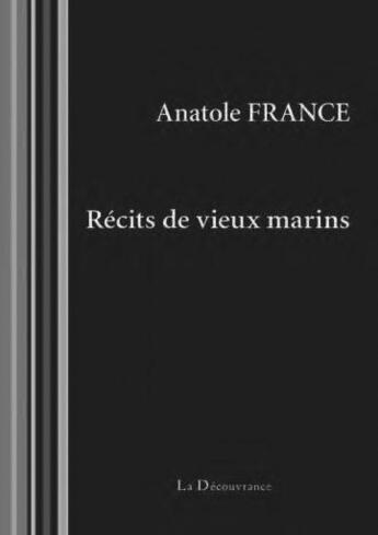 Couverture du livre « Récits de vieux marins » de Anatole France aux éditions La Decouvrance