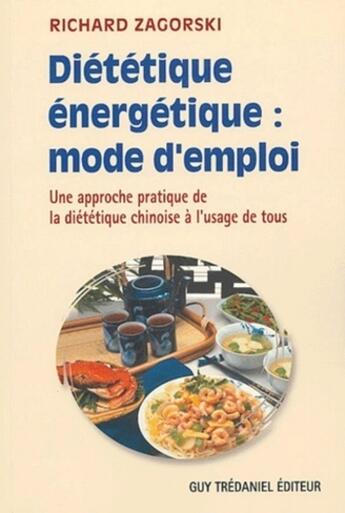 Couverture du livre « Dietetique energetique : mode d'emploi » de Richard Zargorski aux éditions Guy Trédaniel