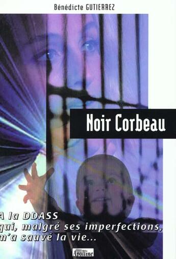 Couverture du livre « Noir corbeau » de Benedicte Gutierrez aux éditions Apolline