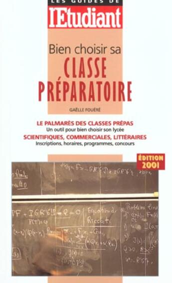 Couverture du livre « Bien choisir sa classe preparatoire ; edition 2001 » de Gaelle Fouere aux éditions L'etudiant