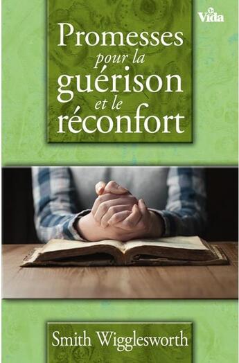 Couverture du livre « Promesses pour la guérison et le réconfort » de Smith Wigglesworth aux éditions Vida