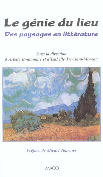Couverture du livre « Le génie du lieu ; des paysages en littérature » de Bouloumie Arlette et Isabelle Trivisani-Moreau aux éditions Imago