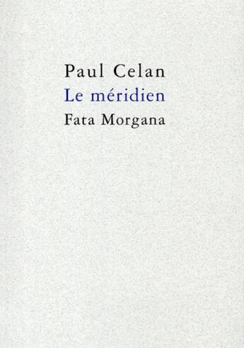 Couverture du livre « Le méridien » de Celan/Capdeville aux éditions Fata Morgana