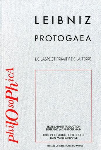 Couverture du livre « Protogaea de l'aspect primitif de la terre » de Gottfried Wilhelm Leibniz aux éditions Pu Du Midi