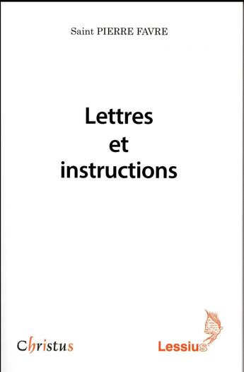 Couverture du livre « Lettres et instructions » de Pierre Favre aux éditions Lessius