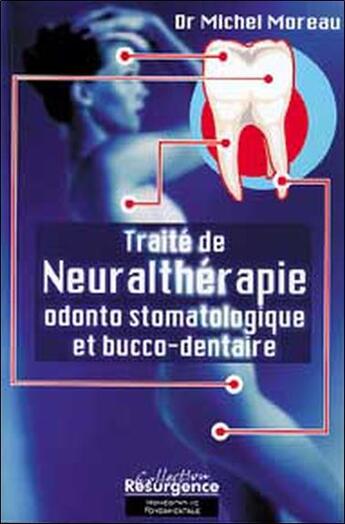 Couverture du livre « Traité de neuralthérapie odonto stomatologique et bucco-dentaire » de Michel Moreau aux éditions Marco Pietteur