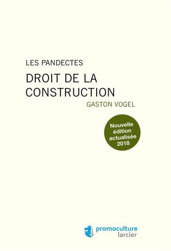 Couverture du livre « Les pandectes - Droit de la construction » de Gaston Vogel aux éditions Larcier Luxembourg