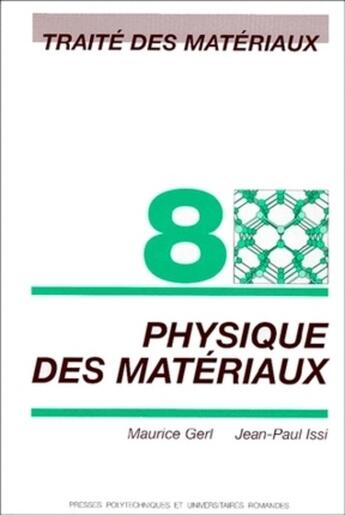 Couverture du livre « Traité des matériaux t.8 ; physique des matériaux » de Issi/Gerl aux éditions Ppur