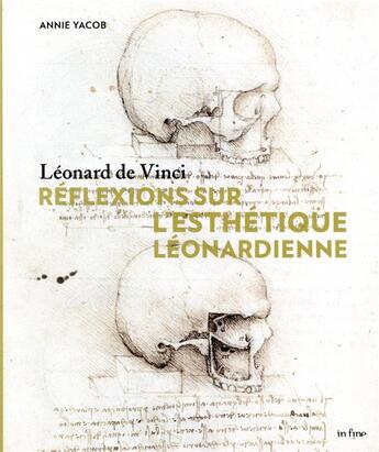 Couverture du livre « Léonard de Vinci ; réflexions sur l'esthétique léonardienne » de Annie Yacob aux éditions In Fine