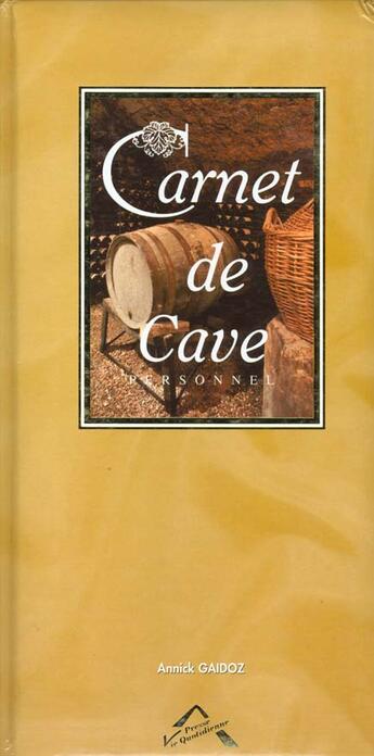 Couverture du livre « Carnet De Cave Personnel » de Annick Gaidoz aux éditions Presse Vie Quotidienne