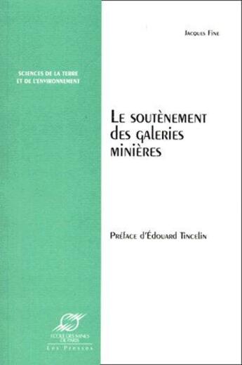 Couverture du livre « Le soutènement des galeries minières » de Jacques Fine aux éditions Presses De L'ecole Des Mines