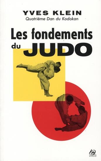 Couverture du livre « Les fondements du judo » de Yves Klein aux éditions Dilecta