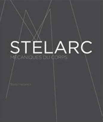 Couverture du livre « Mécaniques du corps » de Stelarc aux éditions Centre Des Arts