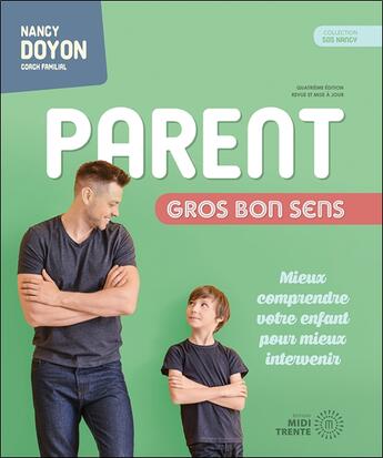 Couverture du livre « PARENT GROS BON SENS (4E EDITION) » de Doyon Nancy aux éditions Midi Trente