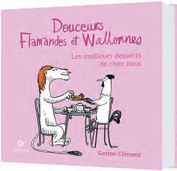 Couverture du livre « Douceurs flamandes et wallonnes » de Clement Gaston aux éditions Soliflor