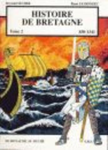 Couverture du livre « Histoire de Bretagne t.2 ; 830-1341, du royaume au duché » de Reynald Secher et Rene Le Honzec aux éditions Reynald Secher