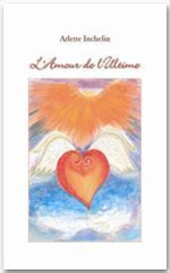 Couverture du livre « L'amour de l'ultime » de Arlette Inchelin aux éditions Jepublie