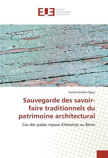 Couverture du livre « Sauvegarde des savoir-faire traditionnels du patrimoine architectural » de Ogou Franck aux éditions Editions Universitaires Europeennes